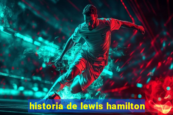 historia de lewis hamilton